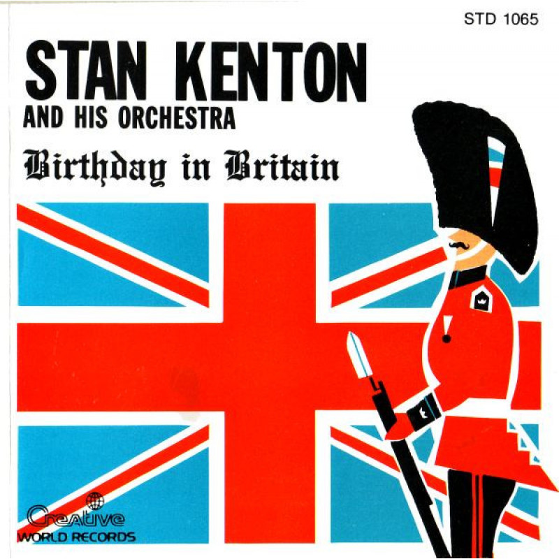 Stan Kenton - Birthday In Britain Stan Kenton - Birthday In Britain